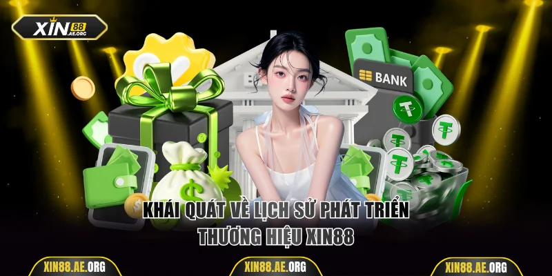 Khái quát về lịch sử phát triển Xin88