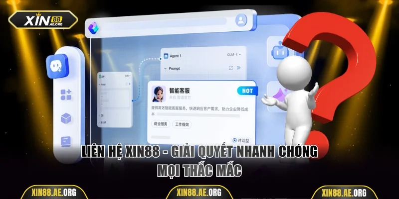 Liên hệ Xin88 để được giải quyết nhanh chóng mọi thắc mắc