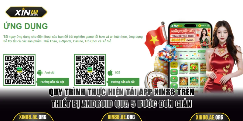 Quy trình tải app Xin88 trên Android qua 5 bước đơn giản